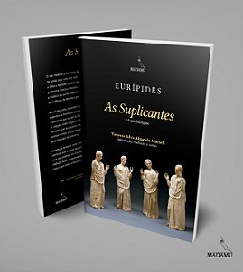 Livro As Suplicantes | Eurípides | Trad. Vanessa Silva Almeida Maciel | Edição bilíngue