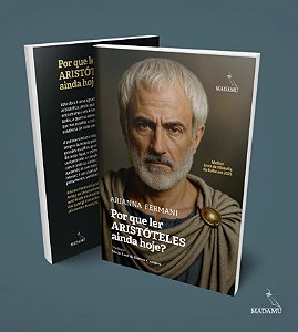 Livro Por que ler Aristóteles ainda hoje? | Arianna Fermani | Trad. Sávio Laet de Barros Campos