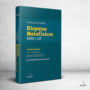 Livro Disputas Metafísicas XXXI - LIV | Francisco Suarez | Edição Bilíngue | Capa Dura