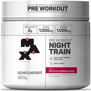 Night Train Pré-Treino (Sem Cafeína) - 300g - Max Titanium (2g Beta-Alanina)