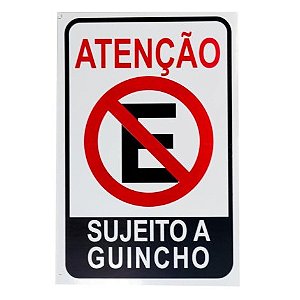 Placa Sinalização Atenção Sujeito a Guincho 30x20