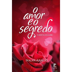 O Amor e o Segredo – O amor nunca acaba