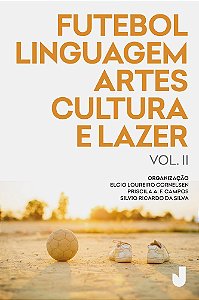 Futebol, linguagem, artes, cultura e lazer - vol. II