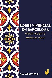 Sobre vivências em Barcelona - Lusofonia vol. 18