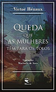 Queda que as mulheres têm para os tolos