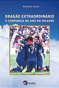 Dragão extraordinário: o Confiança no ano do milagre