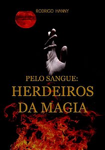 Pelo Sangue: Herdeiros da Magia