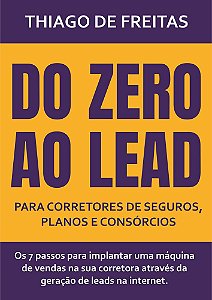 Do zero ao Lead para Corretores de Seguros, Planos e Consórcios