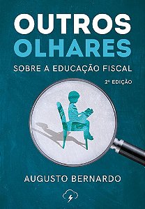 Outros Olhares: sobre a educação fiscal