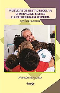 Vivências de gestão escolar: criatividade, limites e a pedagogia da ternura