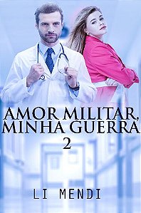 Amor Militar, Minha Guerra 2