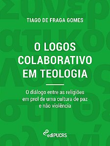 O Logos colaborativo em teologia: o diálogo entre as religiões em prol de uma cultura de paz