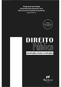 DIREITO PÚBLICO EM DEBATE CONSTITUIÇÃO, ESTADO E INSTITUIÇÕES