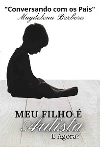 Meu filho é autista... E, agora?