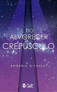 Do Alvorecer ao Crepúsculo