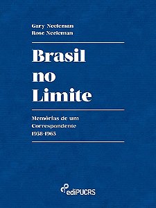 Brasil no limite: memórias de um correspondente 1958-1965