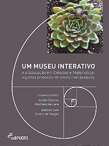 Um museu interativo e a educação em ciências e matemática