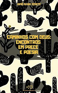 Caminhos com Deus: encontros em prece e poesia