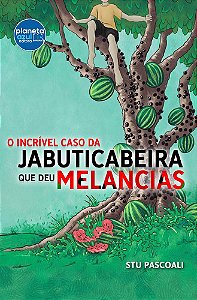 O Incrível Caso da Jabuticabeira que dava Melancias