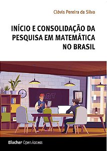 Início e consolidação da pesquisa em matemática no Brasil