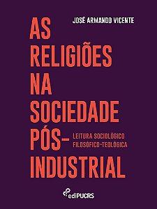 As religiões na sociedade pós-industrial: leitura sociológicofilosófico- teológica