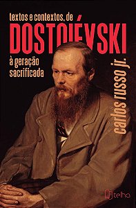 Textos e contextos, de Dostoievski à geração sacrificada