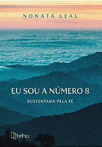 Eu sou a número 8: sustentada pela fé