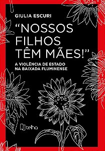 'Nossos filhos têm mães!'