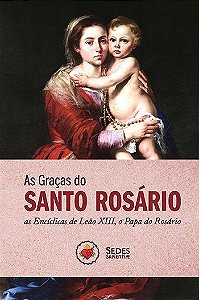 As Graças do Santo Rosário: As Encíclicas de Leão XIII, o Papa do Rosário