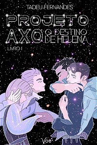 Projeto AXO: O Destino de Helena - Livro Um