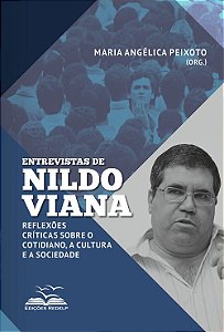 Entrevistas de Nildo Viana - Reflexões Críticas sobre o Cotidiano, a Cultura e a Sociedade