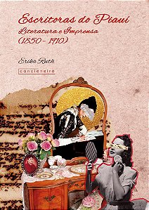 Escritoras do Piauí: Literatura e Imprensa (1850 - 1910)