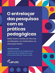 O entrelaçar das pesquisas com as práticas pedagógicas: notas sobre o ensino de Ciências da Natureza