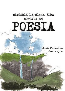 HISTÓRIA DA MINHA VIDA CONTADA EM POESIA