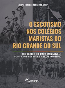 O escotismo nos colégios Maristas do Rio Grande do Sul: contribuições dos Irmãos Maristas para o des