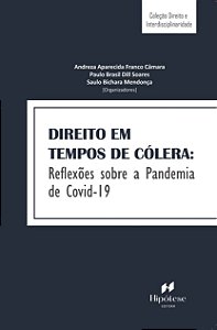 DIREITO EM TEMPOS DE CÓLERA: REFLEXÕES SOBRE A PANDEMIA DE COVID-19