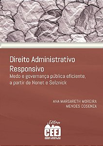 DIREITO ADMINISTRATIVO RESPONSIVO: Medo e governança pública eficiente, a partir de Nonet e Selznick