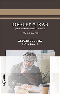 Desleituras: poesias, contos; crônicas e resenhas.