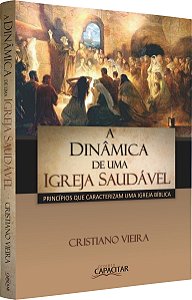 A Dinâmica de uma Igreja Saudável