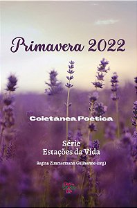 Primavera 2022: coletânea Poética