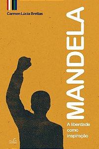 MANDELA: A LIBERDADE COMO INSPIRAÇÃO