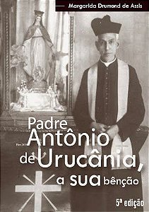 Padre Antônio de Urucânia, a sua bênção