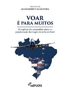 Voar é para muitos. Os negócios das companhias aéreas e a popularização das viagens de avião no Bras