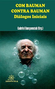 Com Bauman, Contra Bauman. Diálogos Iniciais