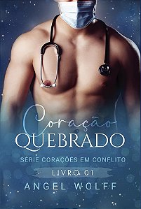 Coração Quebrado - serie Corações em Conflito - Livro I