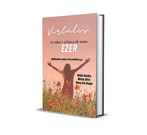 Virtudes: O valor e a força de uma EZER