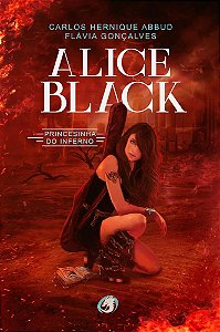 Alice Black: princesinha do inferno ed. simples
