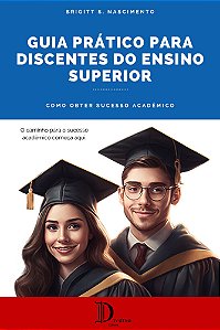 Guia Prático Para Discentes do Ensino Superior