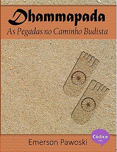 Dhammapada: As pegadas no caminho budista