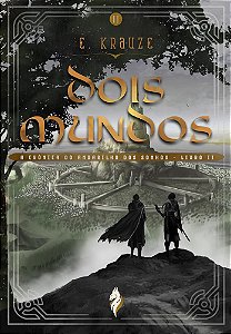 Dois Mundos - A Crônica do Andarilho dos Sonhos - Livro II